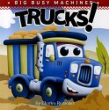 Trucks! (Big Busy Machines) - Charles Reasoner