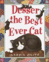 Desser the Best Ever Cat - Maggie Smith