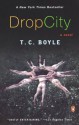 Drop City - T.C. Boyle