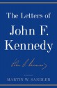 The Letters of John F. Kennedy - Martin W. Sandler