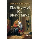 The Story of My Misfortunes - Pierre Abélard