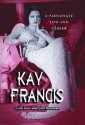 Kay Francis: A Passionate Life and Career - Lynn Kear