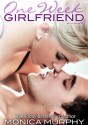 One Week Girlfriend - Monica Murphy