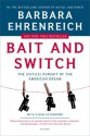 Bait and Switch: The (Futile) Pursuit of the American Dream - Barbara Ehrenreich