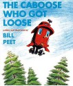 The Caboose Who Got Loose - Bill Peet