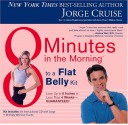 8 Minutes in the Morning to a Flat Belly Kit - Jorge Cruise