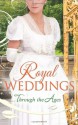 Royal Weddings Through the Ages - Terri Brisbin, Michelle Willingham, Bronwyn Scott, Elizabeth Rolls, Lucy Ashford, Ann Lethbridge, Mary Nichols