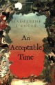 An Acceptable Time (The Time Quintet, #5 ) - Madeleine L'Engle