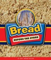 Bread Before the Store - Jody Jensen Shaffer, Dan McGeehan