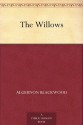 The Willows - Algernon Blackwood