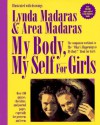 My Body, My Self for Girls: The "What's Happening to My Body?" Workbook - Lynda Madaras, Area Madaras