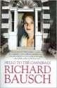 Hello to the Cannibals - Richard Bausch