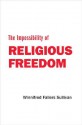 The Impossibility of Religious Freedom - Winnifred Fallers Sullivan