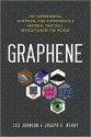 Graphene: The Superstrong, Superthin, and Superversatile Material That Will Revolutionize the World - Joseph E. Meany, Les Johnson