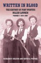 Written in Blood: The History of Fort Worth's Fallen Lawmen, Volume 2, 1910-1928 - Richard F. Selcer, Kevin S. Foster