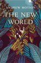 The New World - Andrew Motion