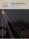 Light And Its Uses: Making And Using Lasers, Holograms, Interferometers, And Instruments Of Dispersion: Readings For Scientific American - Jearl Walker