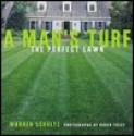 A Man's Turf: The Perfect Lawn - Warren Schultz