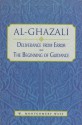 Al-Ghazali: Deliverance from Error & The Beginning of Guidance - Abu Hamid al-Ghazali, William Montgomery Watt