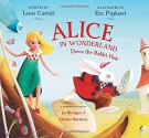 Alice in Wonderland: Down the Rabbit Hole - Lewis Carroll, Eric Puybaret, Joe Rhatigan, Charles Nurnberg