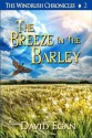 THE BREEZE IN THE BARLEY (THE WINDRUSH CHRONICLES) - David Egan