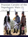 Prussian Cavalry of the Napoleonic Wars (1) : 1792-1807 (Men-At-Arms Series, 162) - Peter Hofschröer, Bryan Fosten