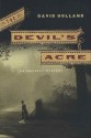 The Devil's Acre: An Unlikely Mystery - David Holland