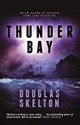 Thunder Bay - Douglas Skelton