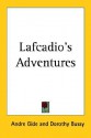 Lafcadio's Adventures - André Gide, Dorothy Bussy