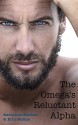 The Omega's Reluctant Alpha - Erin McRae, Racheline Maltese