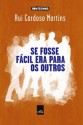 Se Fosse Fácil Era Para os Outros - Rui Cardoso Martins