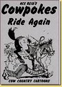 Cowpokes Ride Again - Ace Reid