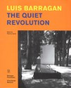 Luis Barragan: The Quiet Revolution - Federica Zanco