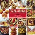 100 Delicious, Unexpected Things to Make with Pizza Dough - Gabi Moskowitz, Frankie Frankeny