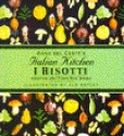 RISOTTOS AND OTHER RICE DISHES: I RISOTTI (Anna Del Conte's Italian Kitchen) - Anna Del Conte