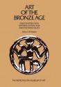 Art of the Bronze Age: Southeastern Iran, Western Central Asia, and the Indus Valley - Holly Pittman