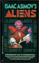 Isaac Asimov's Aliens - Gardner R. Dozois, Pat Cadigan, Nancy Kress, Steven Popkes, Gregory Benford, Jack McDevitt, Phillip C. Jennings, Dean Whitlock, Andrew Weiner, Michael Swanwick, Walter Jon Williams, Kathe Koja, Neal Barrett Jr.