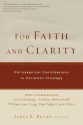 For Faith and Clarity: Philosophical Contributions to Christian Theology - James K. Beilby