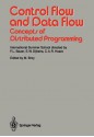 Control Flow and Data Flow: Concepts of Distributed Programming: International Summer School - F.L. Bauer, Edsger Wybe DIJKSTRA, C.A.R. Hoare