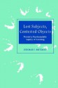 Lost Subjects, Contested Objects: Toward a Psychoanalytic Inquiry of Learning - Deborah P. Britzman