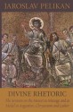 Divine Rhetoric: The Sermon on the Mount As Message & As Model in Augustine, Chrysostom & Luther - Jaroslav Jan Pelikan