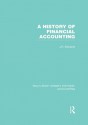 A History of Financial Accounting (RLE Accounting): Volume 29 (Routledge Library Editions: Accounting) - J.R. Edwards