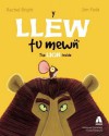 Y Llew Tu Mewn / The Lion Inside (Welsh Edition) - Rachel Bright, Jim Field, Eurig Salisbury