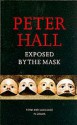 Exposed By The Mask: Form And Language In Drama - Peter Hall