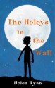 The Holeys in the Wall - Helen Ryan