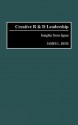 Creative R & D Leadership: Insights from Japan - James L. Bess