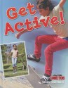 Get Active! - Louise Spilsbury