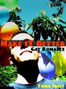 Make It Better: Gay Erotic Romance - Trina Solet