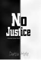 No Justice: A Michael Sykora Novel - Darcia Helle