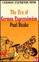 The Era of German Expressionism - Paul Raabe, J.M. Ritchie